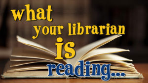 What Your Librarian Is Reading over a picture of an open book